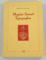 Szypulski Marek, Magister Samuel Typographus. Recz o Samuelu Tyszkiewiczu drukarzu emigracyjnym (1889 – 1954) - sklep internetowy, sprzedaż online 